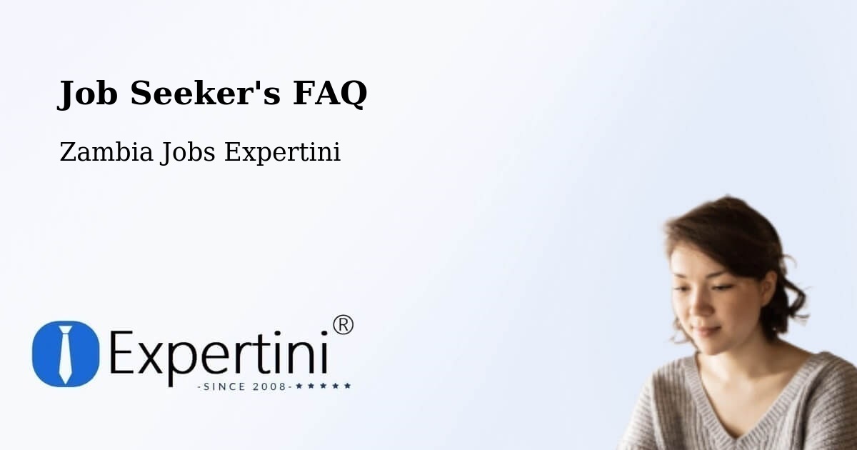 Job Seeker FAQ – Mansa - Zambia Jobs Expertini