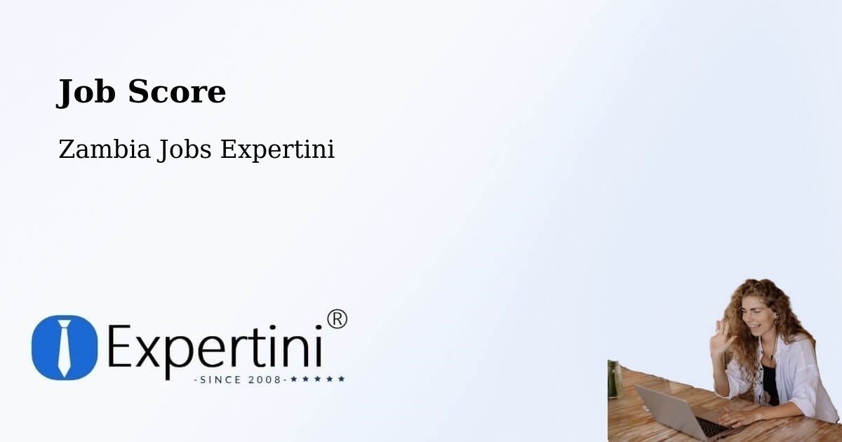 Job Score & Job Description Score Tool – Mansa - Zambia Jobs Expertini