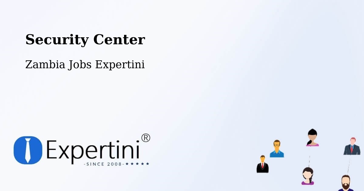 Security & Compliance – Mansa - Zambia Jobs Expertini